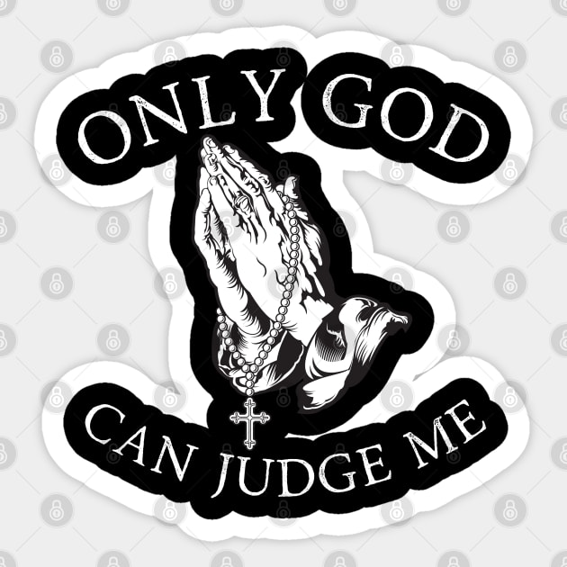 Only God Can Judge Me Sticker by StarMa